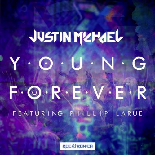 Young Forever (Radio Edit) by Justin Michael Feat. Phillip Larue